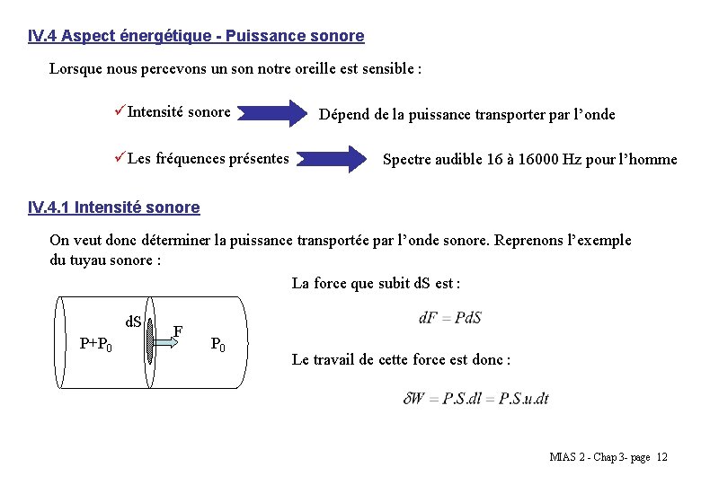 IV. 4 Aspect énergétique - Puissance sonore Lorsque nous percevons un son notre oreille