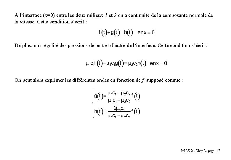 A l’interface (x=0) entre les deux milieux 1 et 2 on a continuité de