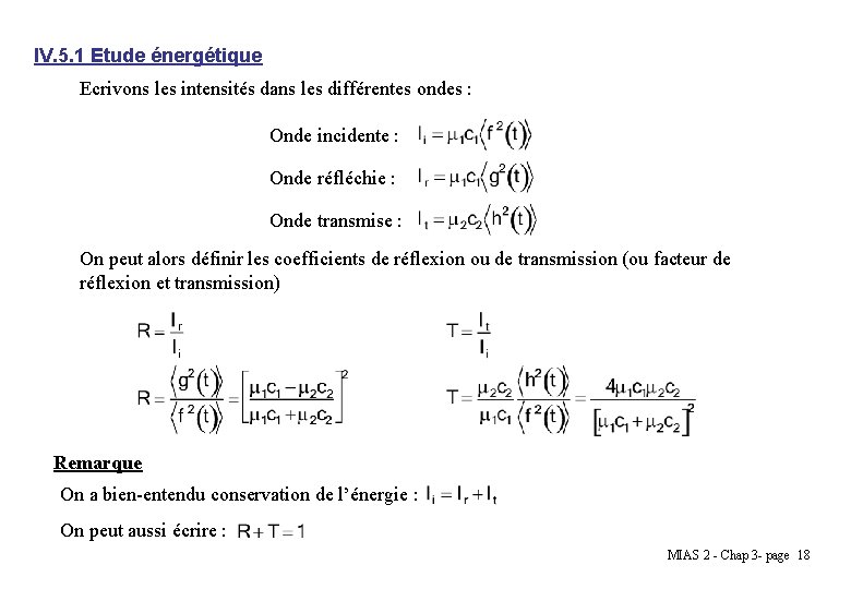IV. 5. 1 Etude énergétique Ecrivons les intensités dans les différentes ondes : Onde