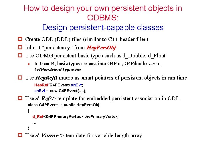 How to design your own persistent objects in ODBMS: Design persistent-capable classes p Create