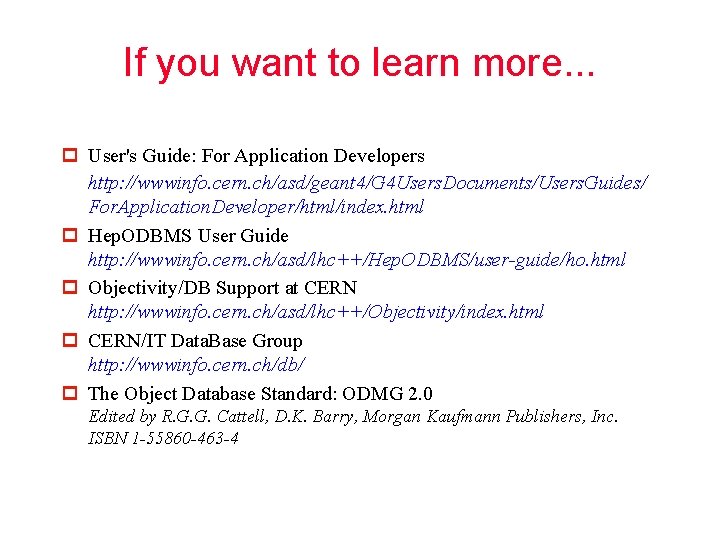 If you want to learn more. . . p User's Guide: For Application Developers