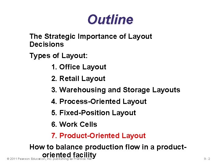 Outline The Strategic Importance of Layout Decisions Types of Layout: 1. Office Layout 2.