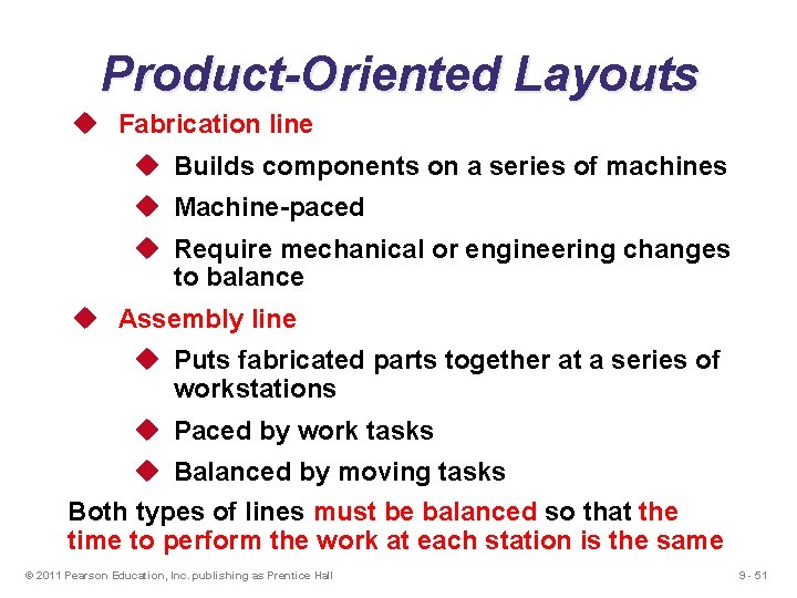 Product-Oriented Layouts u Fabrication line u Builds components on a series of machines u