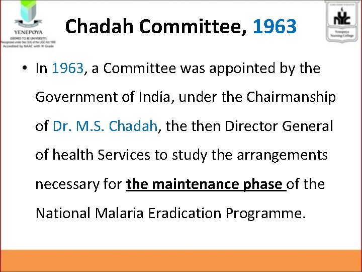 Chadah Committee, 1963 • In 1963, a Committee was appointed by the Government of