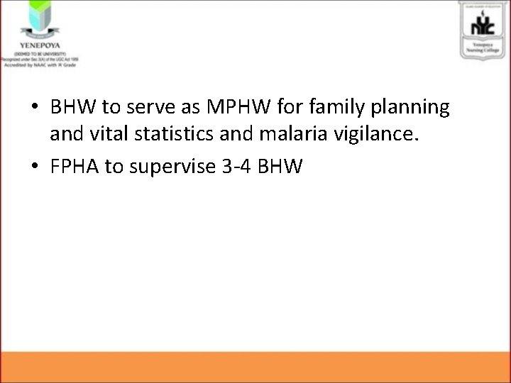  • BHW to serve as MPHW for family planning and vital statistics and