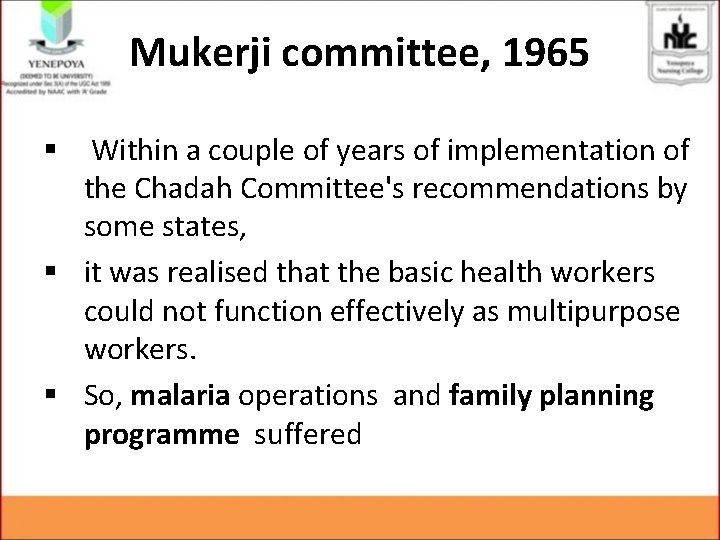 Mukerji committee, 1965 Within a couple of years of implementation of the Chadah Committee's