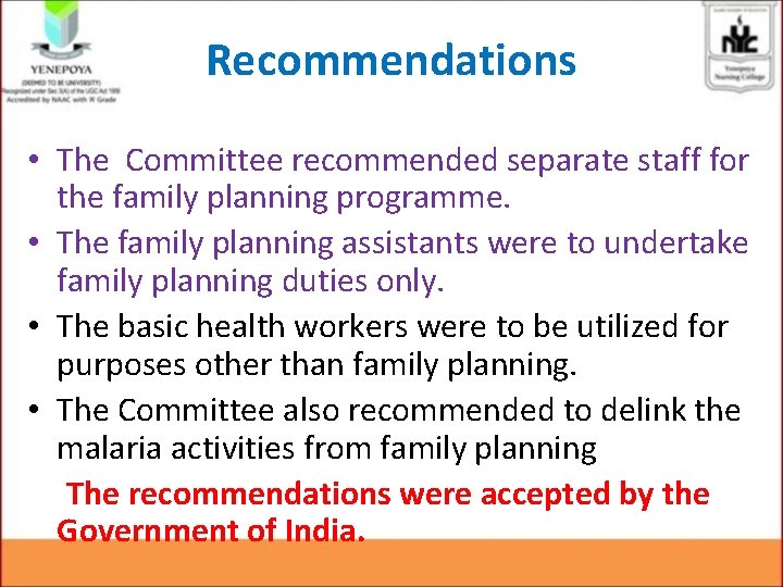 Recommendations • The Committee recommended separate staff for the family planning programme. • The