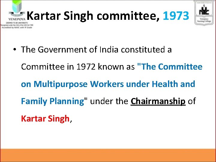 Kartar Singh committee, 1973 • The Government of India constituted a Committee in 1972