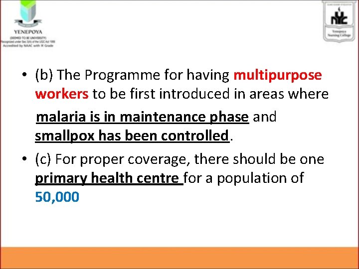  • (b) The Programme for having multipurpose workers to be first introduced in