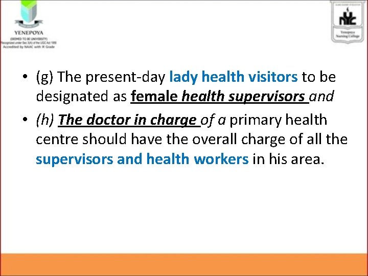  • (g) The present-day lady health visitors to be designated as female health