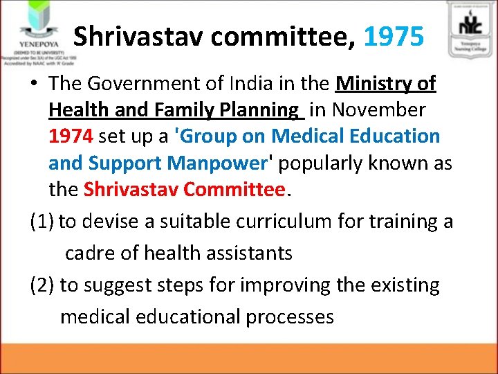 Shrivastav committee, 1975 • The Government of India in the Ministry of Health and