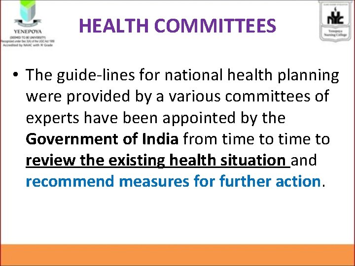 HEALTH COMMITTEES • The guide-lines for national health planning were provided by a various
