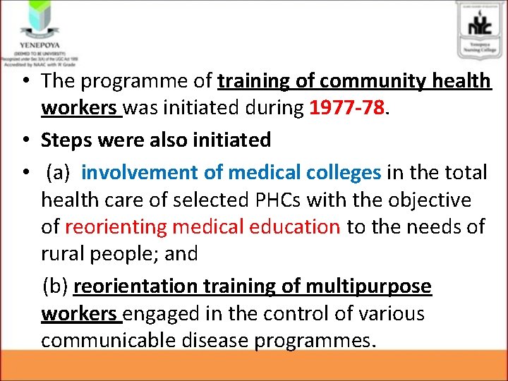  • The programme of training of community health workers was initiated during 1977