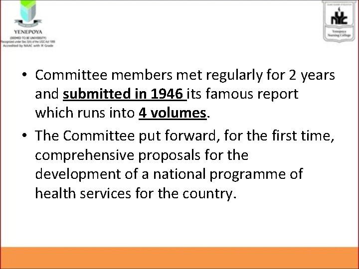  • Committee members met regularly for 2 years and submitted in 1946 its