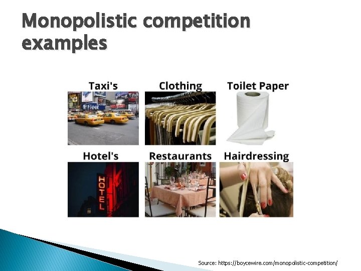 Monopolistic competition examples Source: https: //boycewire. com/monopolistic-competition/ 