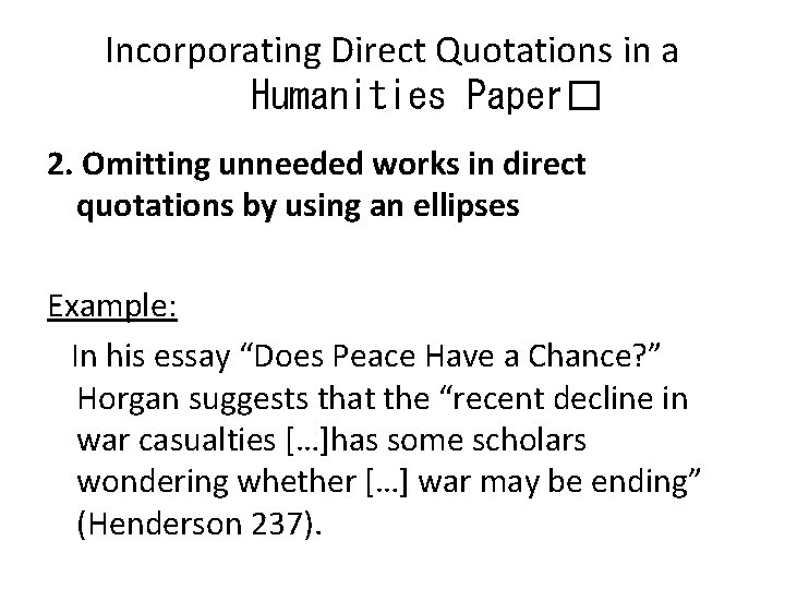 Incorporating Direct Quotations in a Humanities Paper� 2. Omitting unneeded works in direct quotations