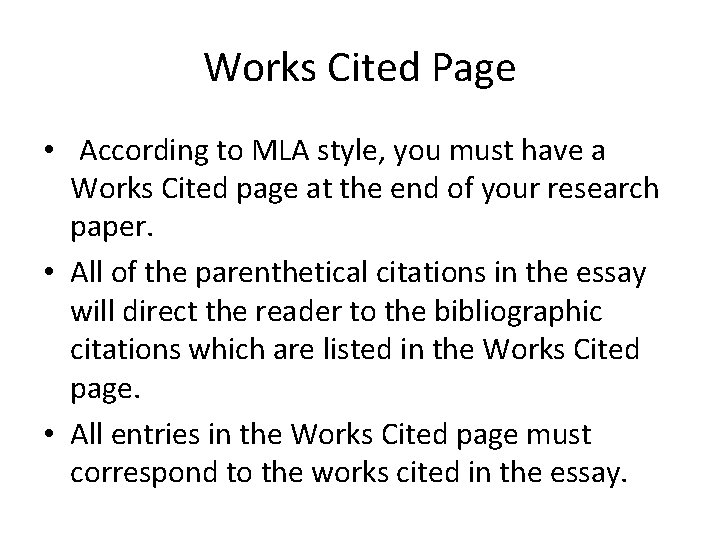 Works Cited Page • According to MLA style, you must have a Works Cited