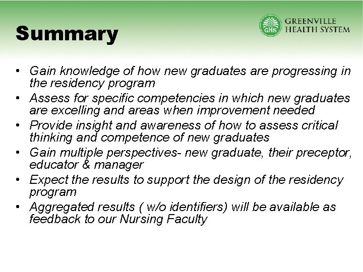 Summary • Gain knowledge of how new graduates are progressing in the residency program