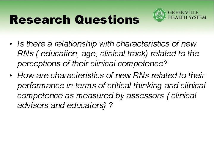 Research Questions • Is there a relationship with characteristics of new RNs ( education,