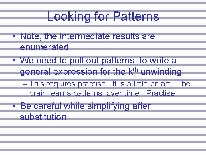 Looking for Patterns • Note, the intermediate results are enumerated • We need to