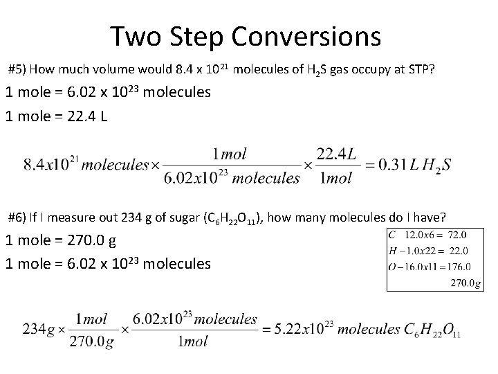 Two Step Conversions #5) How much volume would 8. 4 x 1021 molecules of