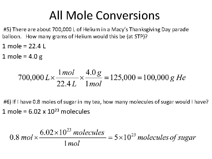 All Mole Conversions #5) There about 700, 000 L of Helium in a Macy’s