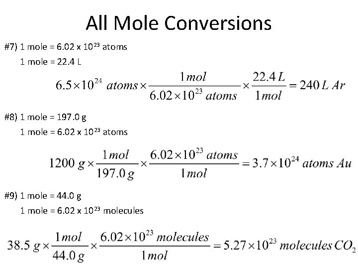 All Mole Conversions #7) 1 mole = 6. 02 x 1023 atoms 1 mole