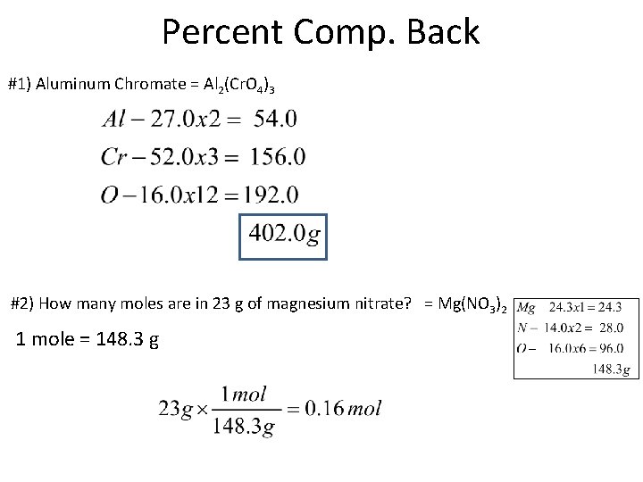 Percent Comp. Back #1) Aluminum Chromate = Al 2(Cr. O 4)3 #2) How many