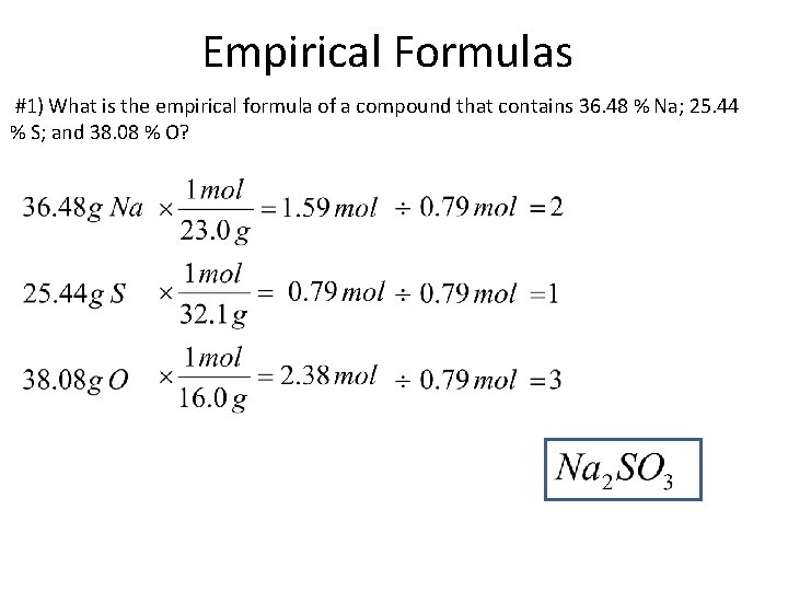 Empirical Formulas #1) What is the empirical formula of a compound that contains 36.