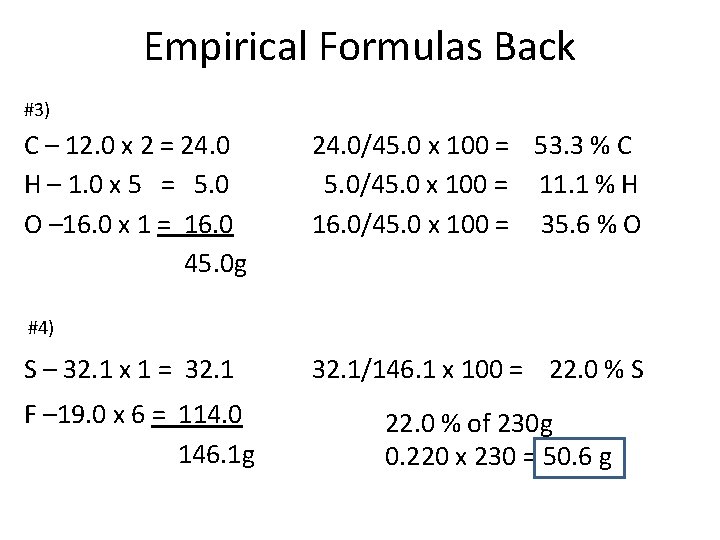 Empirical Formulas Back #3) C – 12. 0 x 2 = 24. 0 H