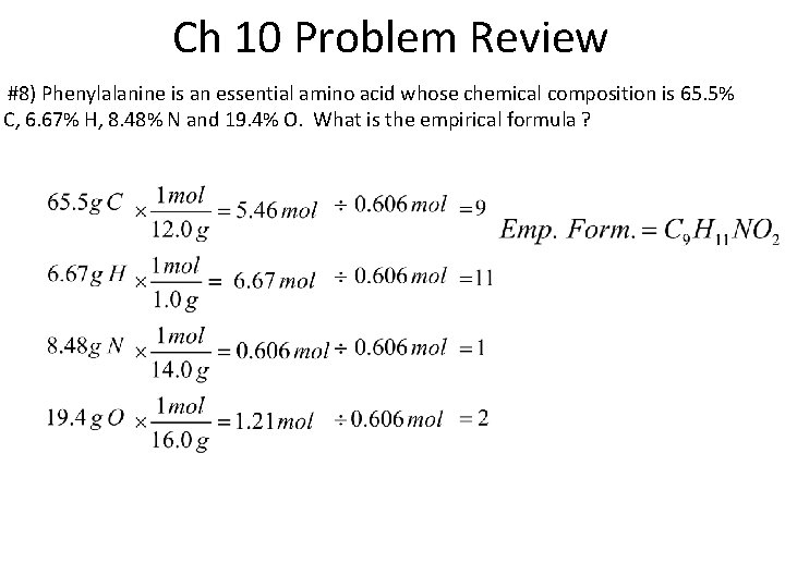 Ch 10 Problem Review #8) Phenylalanine is an essential amino acid whose chemical composition