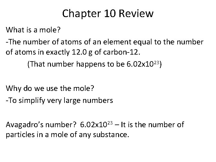 Chapter 10 Review What is a mole? -The number of atoms of an element