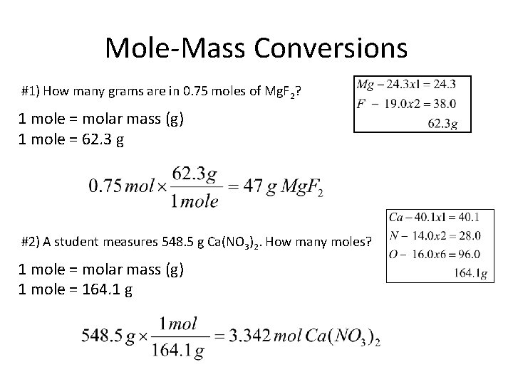 Mole-Mass Conversions #1) How many grams are in 0. 75 moles of Mg. F