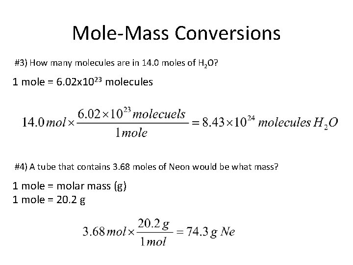 Mole-Mass Conversions #3) How many molecules are in 14. 0 moles of H 2