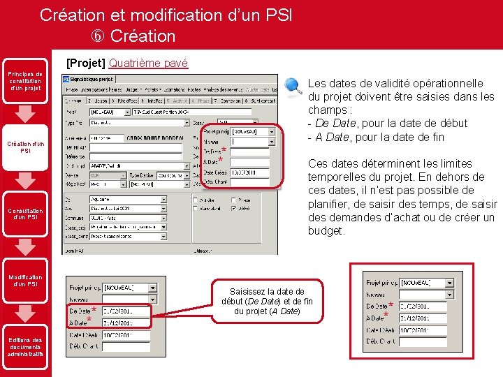 Création et modification d’un PSI Création [Projet] Quatrième pavé Principes de constitution d'un projet