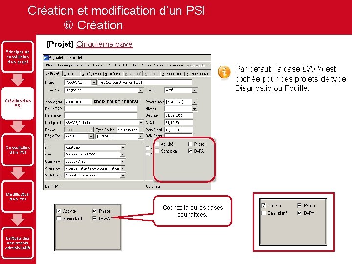 Création et modification d’un PSI Création [Projet] Cinquième pavé Principes de constitution d'un projet