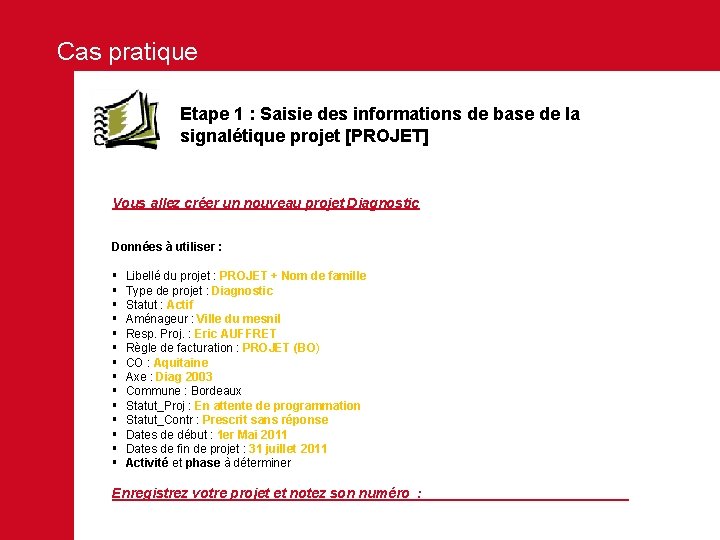 Cas pratique Etape 1 : Saisie des informations de base de la signalétique projet