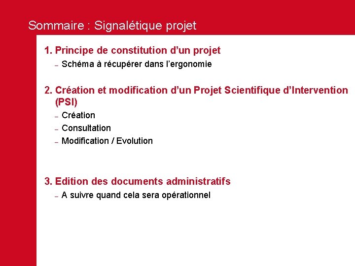 Sommaire : Signalétique projet 1. Principe de constitution d’un projet – Schéma à récupérer