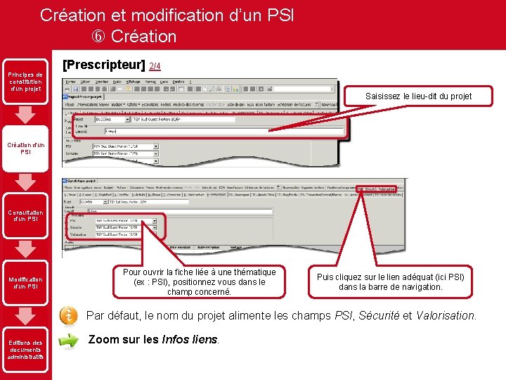 Création et modification d’un PSI Création Principes de constitution d'un projet [Prescripteur] 2/4 Saisissez