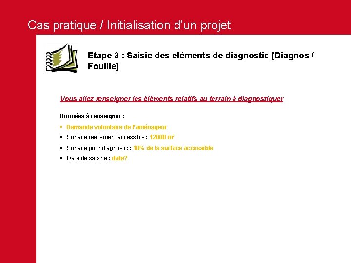 Cas pratique / Initialisation d’un projet Etape 3 : Saisie des éléments de diagnostic