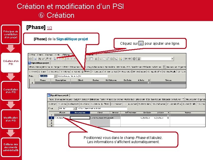 Création et modification d’un PSI Création Principes de constitution d'un projet [Phase] 1/3 [Phase]