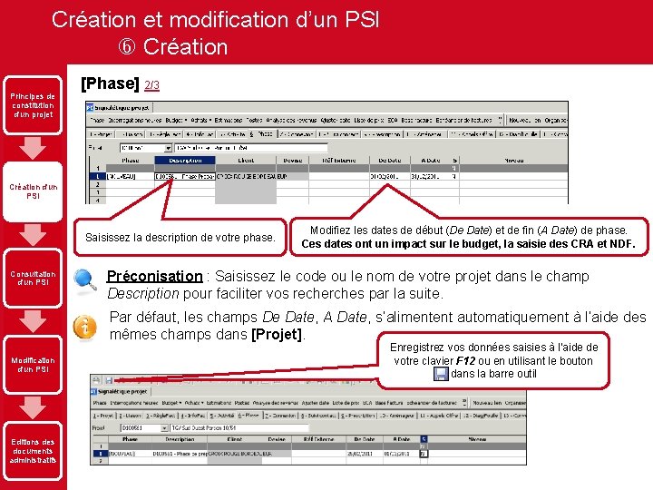 Création et modification d’un PSI Création Principes de constitution d'un projet [Phase] 2/3 Création