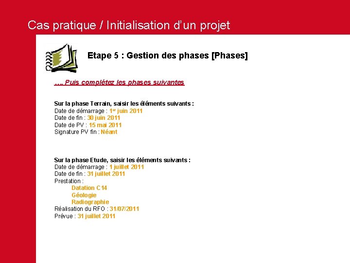 Cas pratique / Initialisation d’un projet Etape 5 : Gestion des phases [Phases] ….