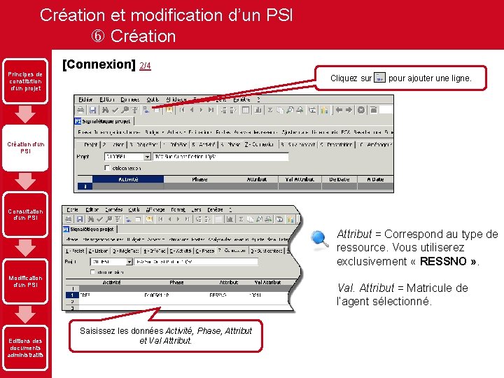 Création et modification d’un PSI Création Principes de constitution d'un projet [Connexion] 2/4 Cliquez