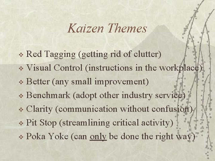 Kaizen Themes Red Tagging (getting rid of clutter) v Visual Control (instructions in the