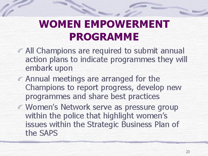 WOMEN EMPOWERMENT PROGRAMME All Champions are required to submit annual action plans to indicate