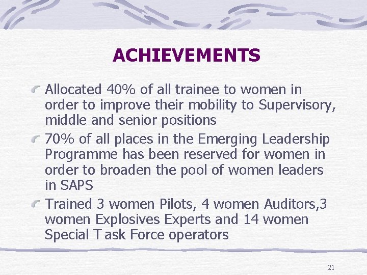 ACHIEVEMENTS Allocated 40% of all trainee to women in order to improve their mobility