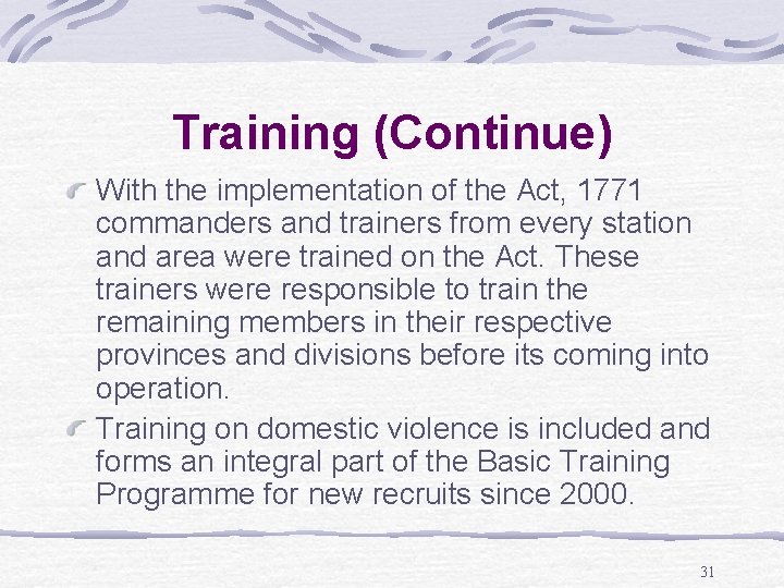 Training (Continue) With the implementation of the Act, 1771 commanders and trainers from every