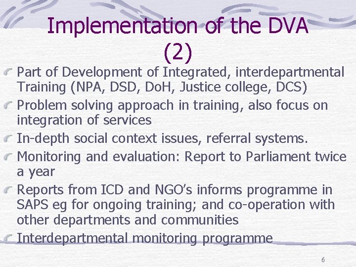 Implementation of the DVA (2) Part of Development of Integrated, interdepartmental Training (NPA, DSD,