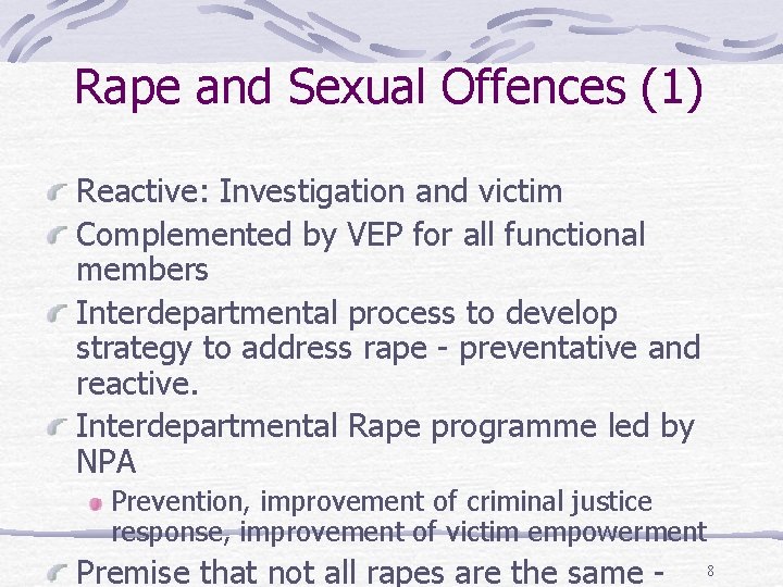 Rape and Sexual Offences (1) Reactive: Investigation and victim Complemented by VEP for all